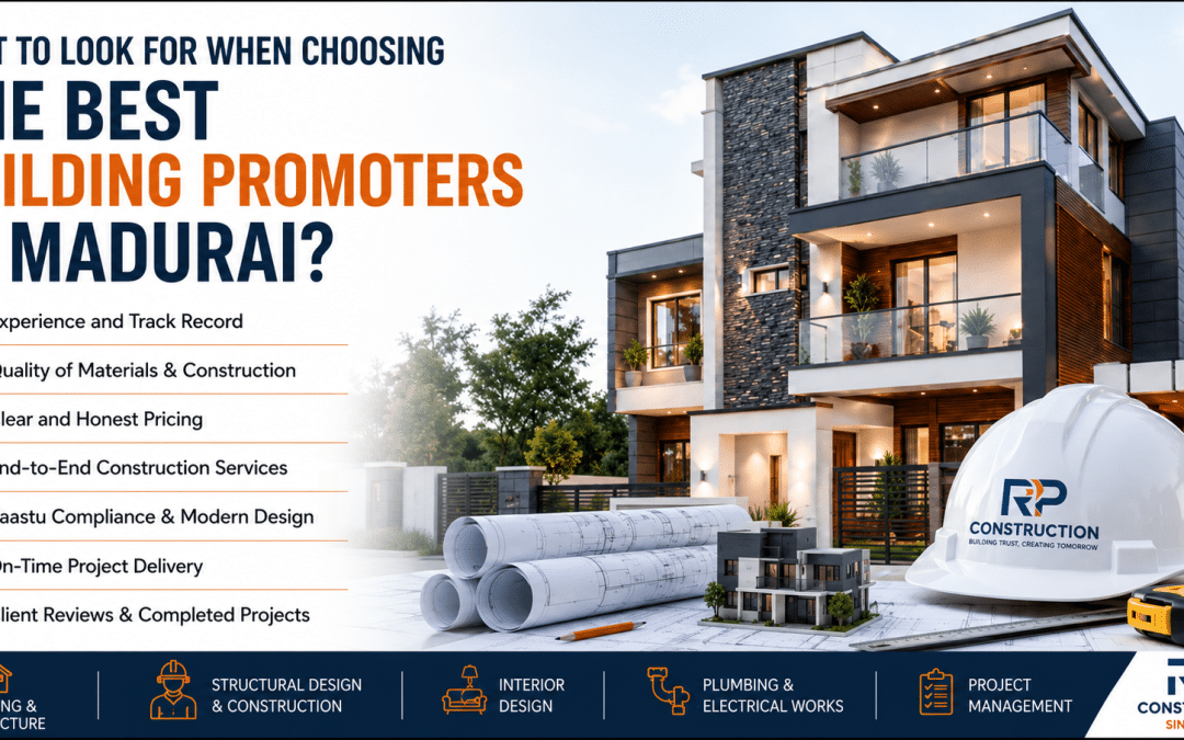 What to Look for When Choosing the Best Building  Promoters in Madurai?